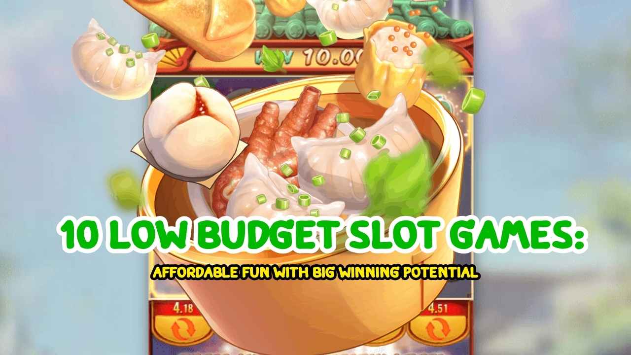 10 Low Budget Slot Games